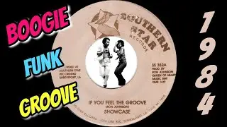 Showcase - If You Feel The Groove [Southern Star] 1984 Rare Boogie Funk 45