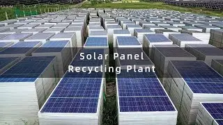 Commercial-scale Solar Panel Recycling Plant | State of the Art PV Modules Recycling Facility