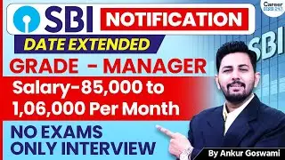 SBI Manager Notification 2025 | Application Extended | No Exams, Just Interviews