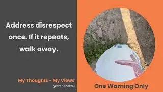 One Warning only. #walkaway #letgo #movingon #boundaries #@mythoughtsmyviewsarchanakaul