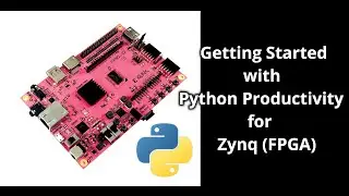 Getting Started with Python Productivity for ZynqFPGA using PYNQ Z2