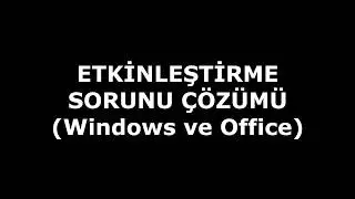 Etkinleştirme Sorunu &Ccedil;&ouml;z&uuml;m&uuml; (Win,Office)