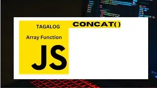 JavaScript | Array function | Tagalog | Concat