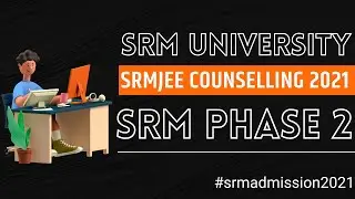 SRM university Chennai | Srmjee Counseling 2021 | SRM phase 2 round 1 Cutoff | #srmadmission2021