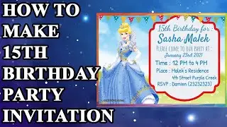 How To Make 15th Birthday Party Invitations