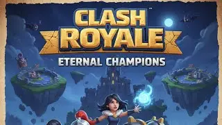 Clash Royale Eternal Champions parte 1