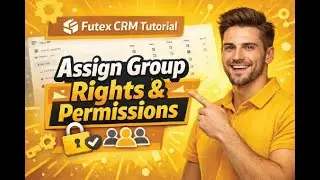 Futex ERP Tutorial: Assign Group Rights & Permissions | User Access Control Guide