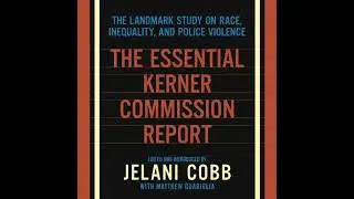 Essential Kerner Commission Report: The Landmark Study on Race, Inequality, and Police Violence