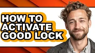 How to Activate Good Lock (only Way)