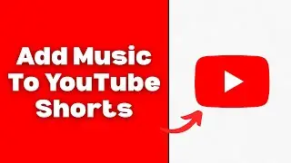 How To Add Music To YouTube Shorts On PC - Full Guide