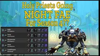 Night Fae Holy Priest Season 4 - The Best Covenant?