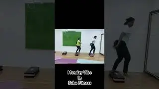 Monday Vibe in Suba Fitness