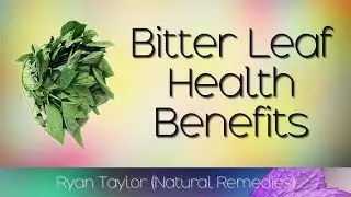 Bitter Leaf: Benefits for Health