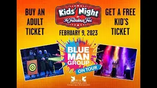 19th Annual Kids' Night at the Fabulous Fox Theatre featuring Blue Man Group