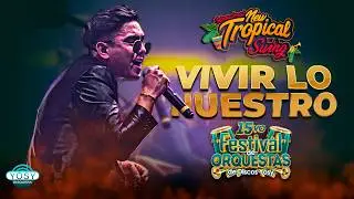 🪗 04 Vivir lo nuestro - New Tropical Swing 🔥 #15vo #Festival_de_Orquesta de #Discos_Yosy