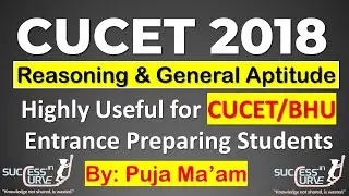 CUCET 2018 Reasoning & General Aptitude Solution(Part I) | CUCET UIQP02 Reasoning Preparation