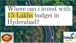 Where to invest with 15lakhs budget ?| Hyderabad real estate| dtcp|hmda|RRR| high returns
