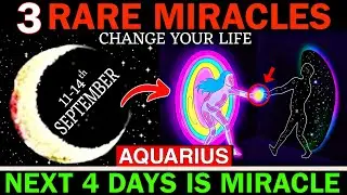 Aquarius ♒ September 11&ndash;14, 2025: The Universe Unlocks 3 Miracles That Will Transform Your Life! ✨🔥