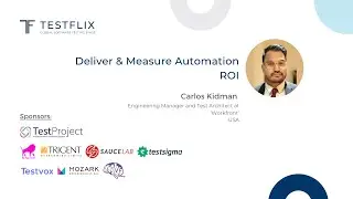&ldquo;Deliver & Measure Automation ROI&rdquo; by Carlos Kidman | TestFlix 2020
