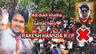 Santali Hero Rakesh Hansda Car🚗Accident R.I.P❌ Chikate Huyena..