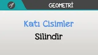 Katı Cisimler - Silindir