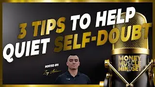 3 Tips to Help Quiet Self-Doubt