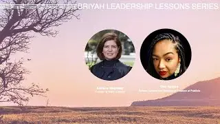 Briyah Leadership Lessons Episode 7 featuring Deh Bastos in conversation with Adriana Machado