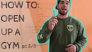 HOW TO: START A GYM BUSINESS PT 3/3