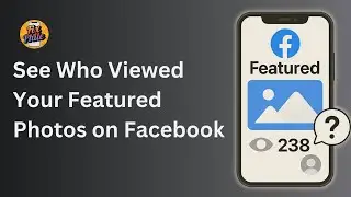 How To Know Who Viewed Your Featured Collections on Facebook | 2025  Privacy Hack