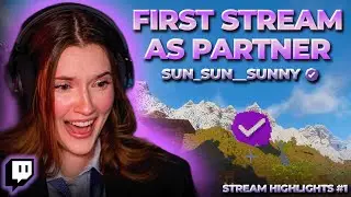 FIRST STREAM AS TWITCH PARTNER!! | Sun_Sun__Sunny Stream Highlights #1