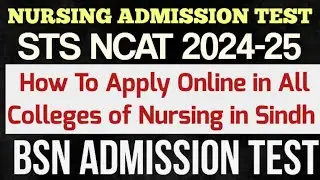 Nursing Admissions 2024-25|STS NCAT 2024-25|How to Apply Online For Nursing Admissions 2024-25