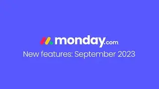 monday.com new features | September 2023