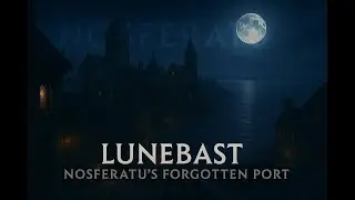 Lunebast &ndash; Nosferatu&rsquo;s Forgotten Port | 8 Hour Ambient Night Loop | 4K Ultra HD