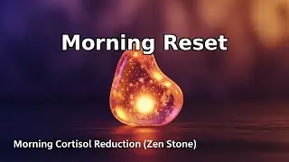 Reduce Morning Cortisol for Calm | 2.1 Hrs Ambient