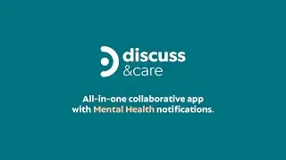 Discuss&Care - All in-one collaboration app with mental health notifications