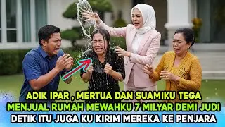 TEGANYA MERTUA DAN SUAMI MENJUAL RUMAHKU DEMI MAIN JUD1 , SETELAHNYA KU KIRIM DIA KE PENJARA