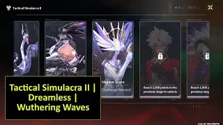 Tactical Simulacra II: Conquering Dreamless in Wuthering Waves &ndash; Complete Guide