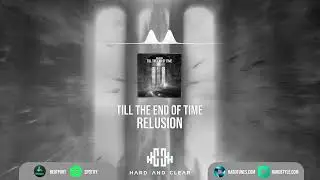Relusion - Till The End Of Time