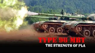 Type 96 - The Backbone of the Chinese Tank Force Totaling More than 2,000 Units
