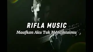 Rifla Music - Maafkan Aku Tak Mencintaimu | Original Song (AI Music)