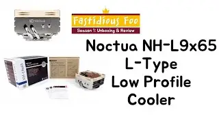 Unboxing Noctua NH L9x65 L Type Low Profile Cooler