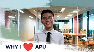 Why I Love APU - Tan Wei Siang