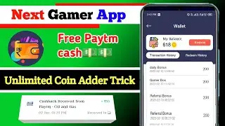 Next Gamer App  Free paytm cash Unlimted Coin Adder trick  payment proof 2023ka new self earning app