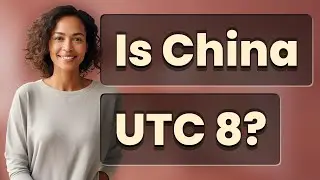 Is China UTC 8?