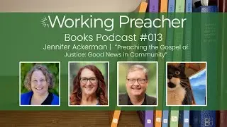 013: Jennifer Ackerman, Preaching the Gospel of Justice