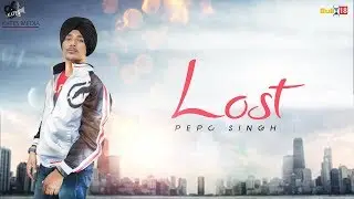Lost (Full Song) | Pepc Singh | Latest Punjabi Song 2018 | Kytes Media