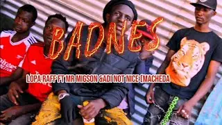 Mr migson -BADNES- ft Lopa raff & Adi not nice OFFICIAL VIDEO