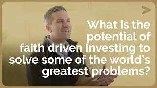 John Coleman | The potential of faith driven investing to solve the world&rsquo;s greatest problems.