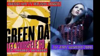 green day ft selena gomez let yourself go sober dj jest mashup 2023