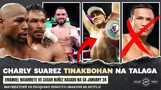 BREAKING! Charly Suarez TINAKBOHAN na ni Navarrete | Mayweather vs Pacquiao 2 inaayos sa Netflix